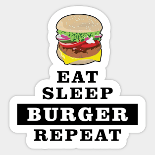 Eat Sleep Burger Repeat - Funny Quote Sticker